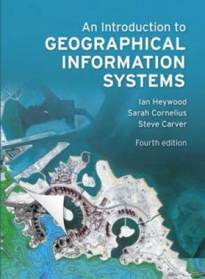 An Introduction to Geographical Information Systems (4th Edition) - VERY GOOD