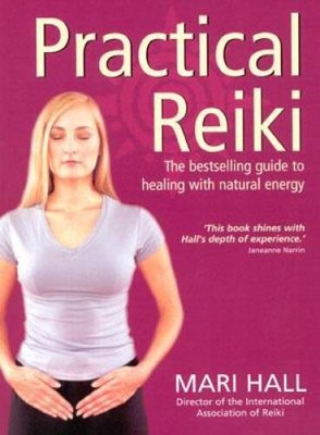 Practical Reiki: A Step By Step Guide - Paperback By Hall, Mari - VERY GOOD