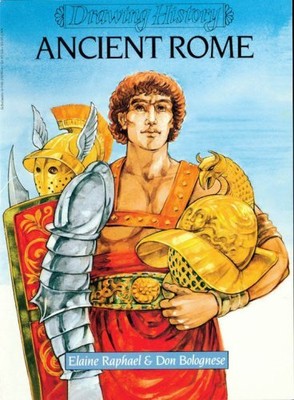 Ancient Rome (Drawing History) - Raphael, Elaine|Bolognes, Don - Paperback -...