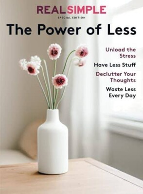 The Power Of Less: Reissue Special Edition Real Simple Magazine- BRAND NEW