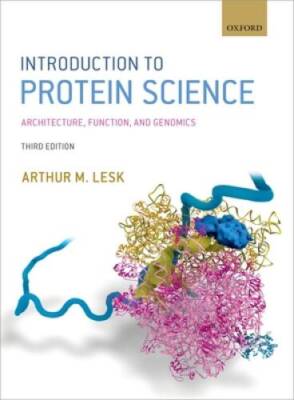 Introduction to Protein Science: Architecture, Function, and Genomics - GOOD