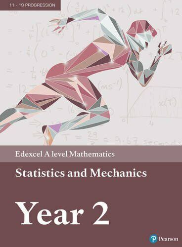 Edexcel A Level Mathematics Statistics & Mechanics Year 2 Textbook + E-Book (A 