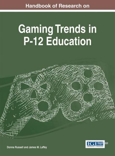 Advances in Game-Based Learning Ser.: Handbook of Research on Gaming ...