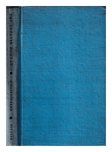 Rajagopalan, C. The Greater Bombay : A Study In Suburban Ecology 1962 First Edit