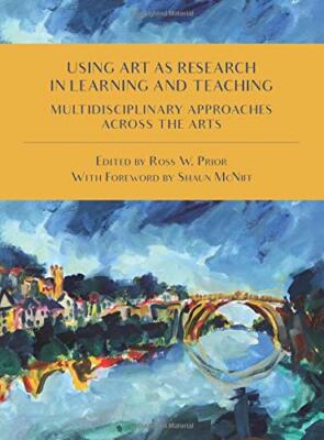 Using Art as Research in Learning and Teaching:, Prior..