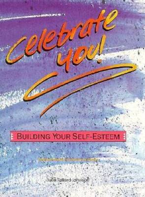 Celebrate You: Building Your Self-Esteem (Coping with Modern Issues) - GOOD
