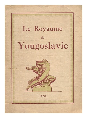 Anonomous Le Royaume De Yougoslavie 1931 PremiÃ¨Re ÃDition BrochÃ©