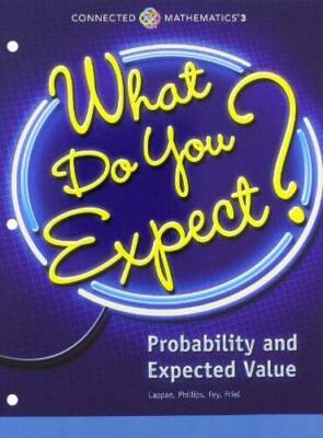 CONNECTED MATHEMATICS 3 STUDENT EDITION GRADE 7 WHAT DO YOU EXPECT?     P - GOOD