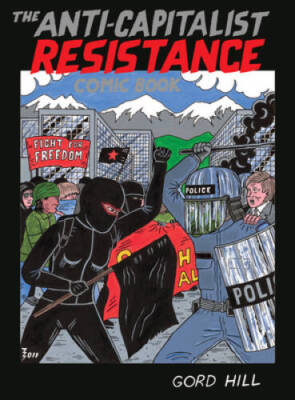 The Anti-Capitalist Resistance Comic Book: From the WTO to the G20 - GOOD