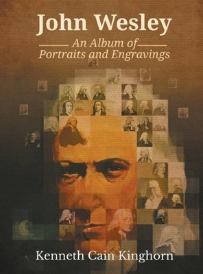 John Wesley: An Album of Portraits and Engravings (Asbury Theological Seminary)