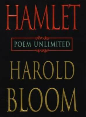 Hamlet: Poem Unlimited - Hardcover By Bloom, Harold - GOOD