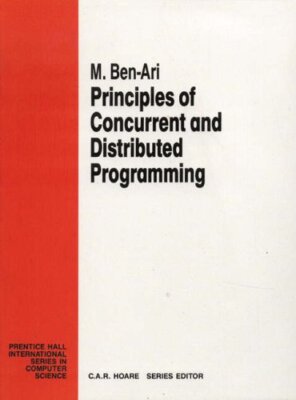 Principles of Concurrent and Distributed Programming (Prentice H