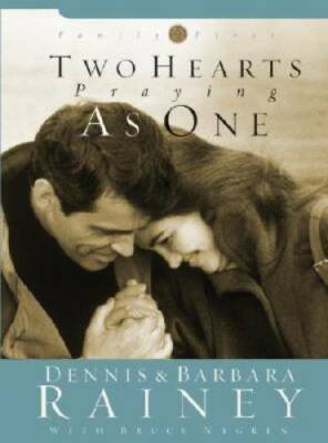 Two Hearts Praying as One (Family First) - Hardcover By Rainey, Dennis - GOOD
