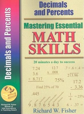Mastering Essential Math Skills: Decimals and Percents by Richard W Fisher: New