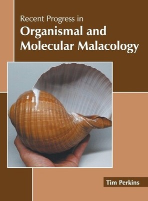 Recent Progress in Organismal and Molecular Malacology (Hardback)