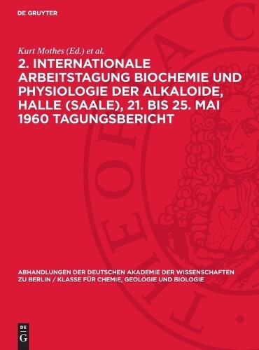2. Internationale Arbeitstagung Biochemie Und Physiologie Der Alkaloide, (ReliÃ©)