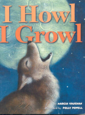 I Howl, I Growl - Board book By Vaughan, Marcia - GOOD