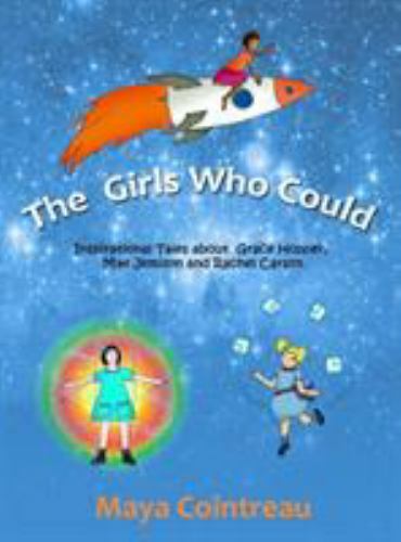Girls Who Could - Inspirational Tales about Grace Hopper, Mae Jemison ...
