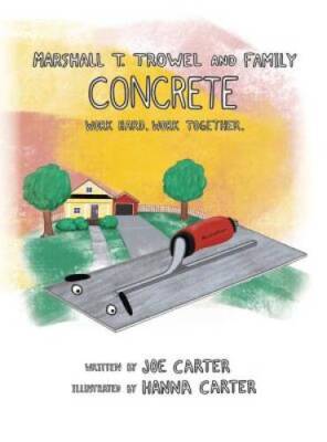 Concrete: Work Hard Work Together (Marshall T Trowel and Family) - GOOD