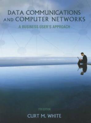 Data Communications and Computer Networks: A Business User's Approach - GOOD