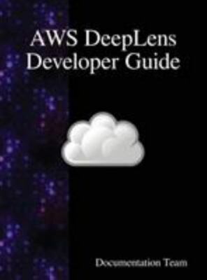 AWS DeepLens Developer Guide by Team, Documentation