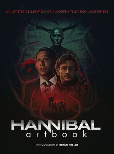 Hannibal Artbook : An Artistic Celebration of a Modern Television
