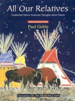All Our Relatives: Traditional Native American Thoughts about Nature - GOOD
