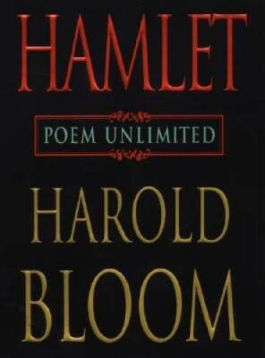 Hamlet: Poem Unlimited - Hardcover By Bloom, Harold - VERY GOOD