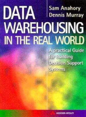 Data Warehousing in the Real World: A practical guide for building D - VERY GOOD