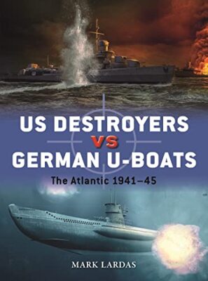 US Destroyers vs German U-Boats: The Atlantic 1941 45