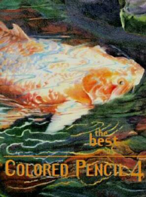 The Best of Colored Pencil 4 - Hardcover By Curnow, Vera - GOOD