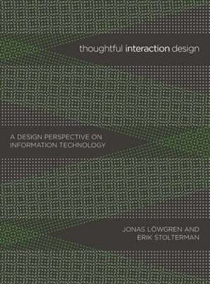 Thoughtful Interaction Design: A Design Perspective on Information Technology