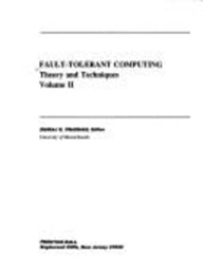 Fault-Tolerant Computing: Theory and Techniques by Dhiraj K Pradhan: Used