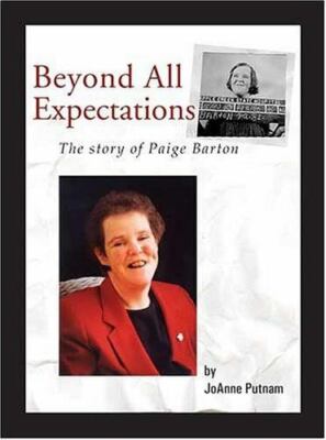 Beyond All Expectations: The Story of Paige Barton by JoAnne Putnam