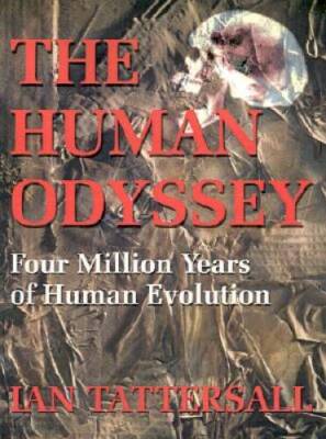 The Human Odyssey: Four Million Years of Human Evolution - Paperback - GOOD