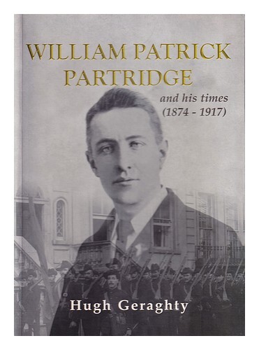 Geraghty, Hugh William Patrick Partridge Et Ses Temps (1874-1917) / Hugh Geragh