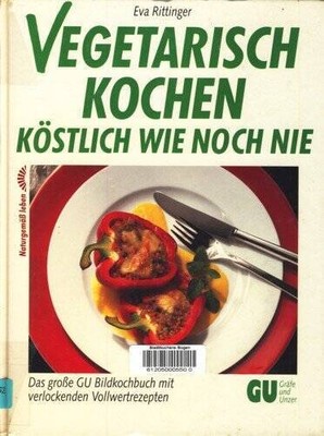 Vegetarisch kochen, kstlich wie noch nie Das groe GU- Bildkochbuch m - GOOD