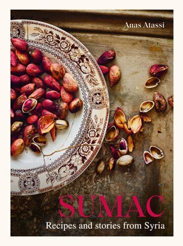 Sumac: Recipes and Stories from Syria by Anas Atassi: New