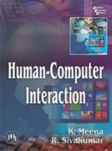 Human-Computer Interaction by R. Sivakumar and K. Meena (2015, Trade ...