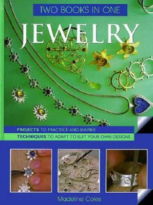 Jewelry Two Books In One: Projects to Practice  Inspire  Techniqu - ACCEPTABLE