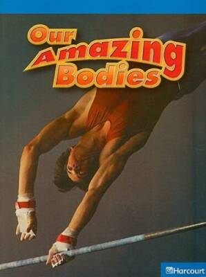 Harcourt Science: On-Level Reader Science 2009 Grade 4 Our Amazing Bodies - GOOD