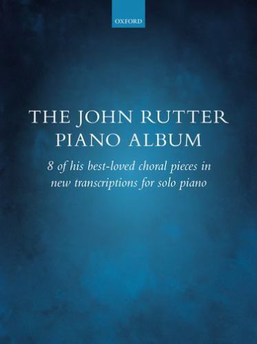 John Rutter Piano Album : 8 of His Best-Loved Choral Pieces in New ...