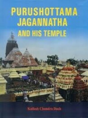 Purushottama Jagannatha and His Temple/Kailash Chandra Dash