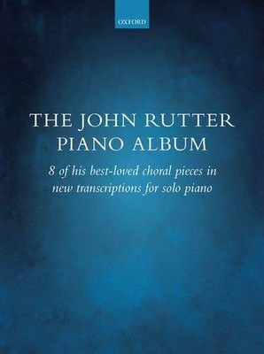 The John Rutter Piano Album: 8 of his best-loved choral pieces in new tra - GOOD