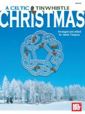 Mel Bay A Celtic Tinwhistle Christmas - Paperback By Tanguay, James - GOOD