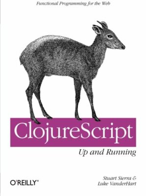 ClojureScript: Up and Running, Sierra, VanderHart 9781449327439 Free Shipping+=