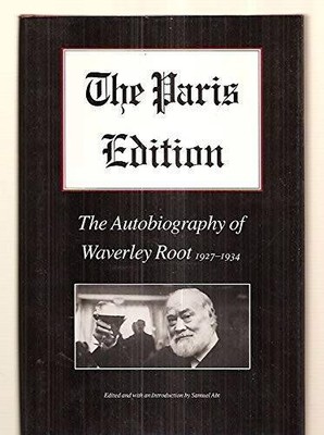 The Paris Edition: The Autobiography of Waverley Root, 1927-1934 - VERY GOOD