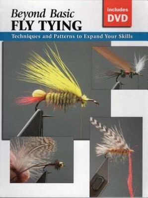 Beyond Basic Fly Tying: Techniques and Patterns to Expand Your Skills by Rounds