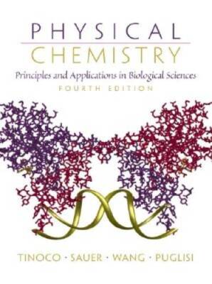 Physical Chemistry: Principles and Applications in Biological Sciences (4 - GOOD