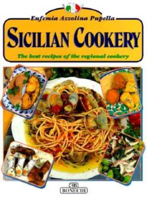 Sicilian Cookery: The Best Recipes of the Regional Cookery - VERY GOOD